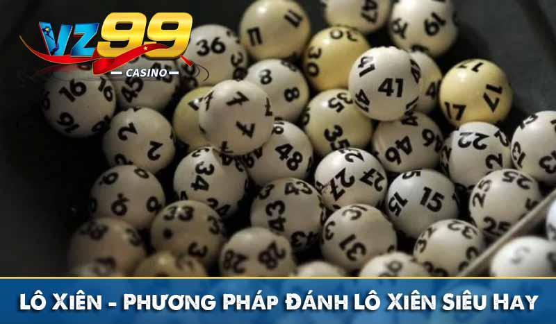 lô xiên phương pháp đánh lô xiên siêu hay